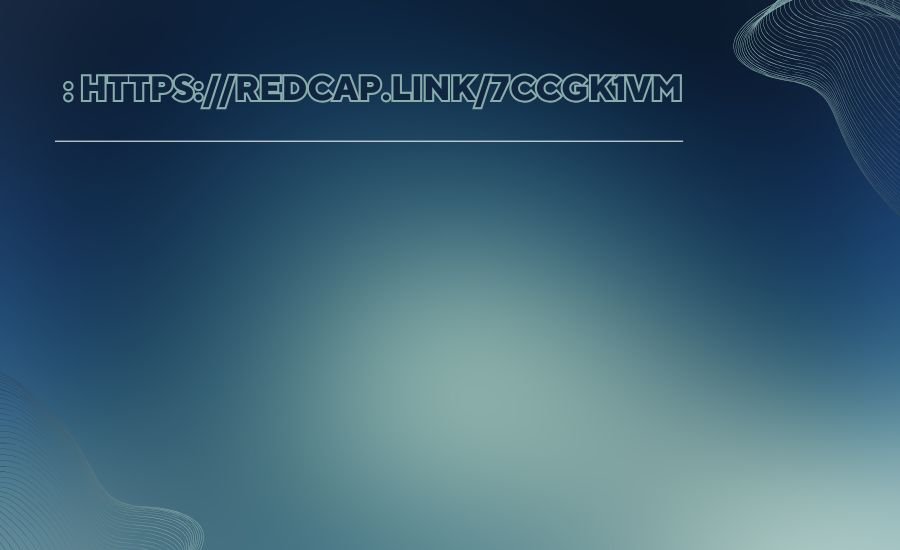 : https://redcap.link/7ccgk1vm